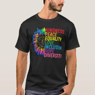 Kindness Peace Equality Love Hope Diversity Human T-Shirt