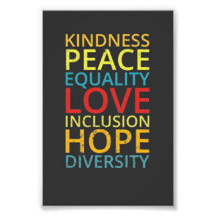 Kindness Peace Equality Love Inclusion  Diversity Photo Print