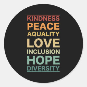 Kindness Peace Equality Love Inclusion Hope Divers Classic Round Sticker