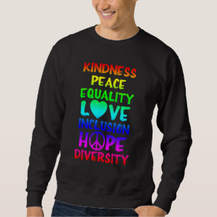Kindness Peace Equality Love Inclusion Hope Divers Sweatshirt