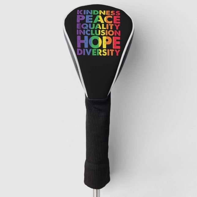 Kindness Peace Equality Love Inclusion Hope LGBT Golf Head Cover (Front)