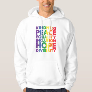 Kindness Peace Equality Love Inclusion Hope LGBT Hoodie