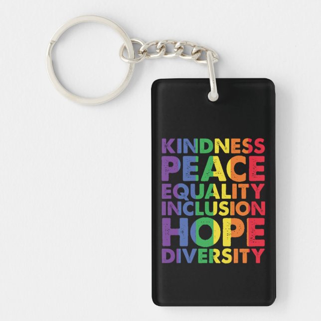 Kindness Peace Equality Love Inclusion Hope LGBT Key Ring (Front)