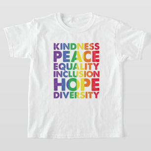 Kindness Peace Equality Love Inclusion Hope LGBT T-Shirt