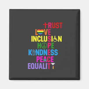 Kindness Peace Equality Love Inclusion Hope Magnet