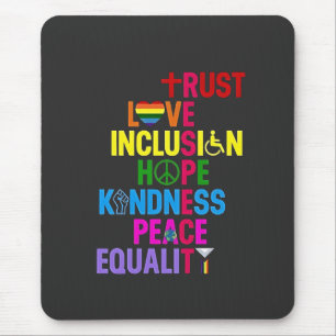 Kindness Peace Equality Love Inclusion Hope Mouse Mat