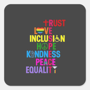 Kindness Peace Equality Love Inclusion Hope Square Sticker
