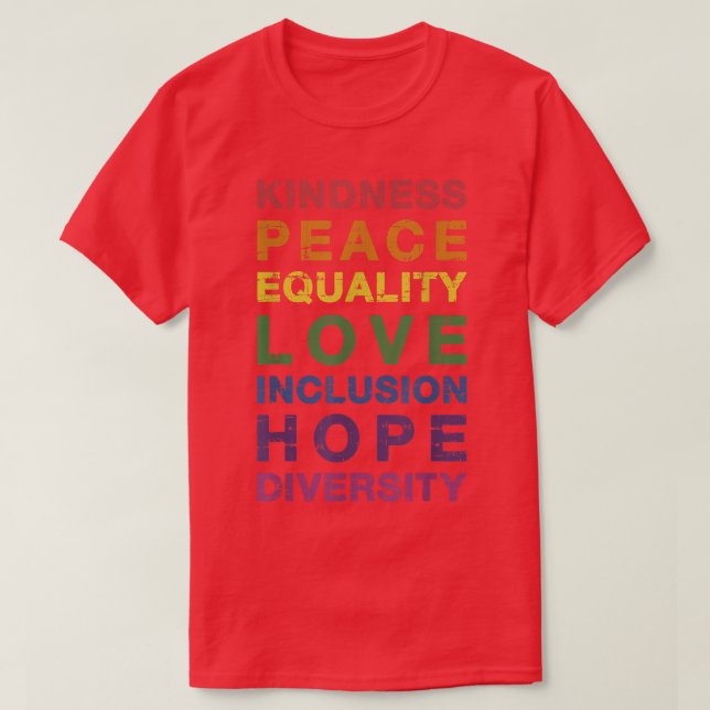 Kindness peace equality rainbow flag for pride mon T-Shirt (Design Front)