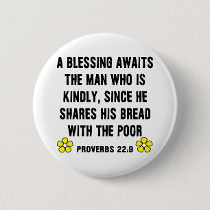 Kindness -- Proverbs 22:9  6 Cm Round Badge