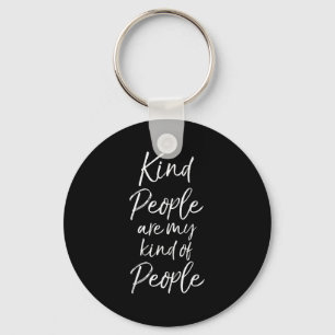 Kindness Quote Cute Family Kind People Are My Kind Key Ring