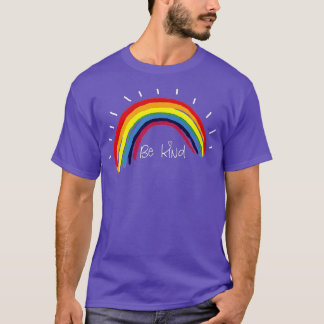 Kindness Rainbow Positive Message Be Kind T-Shirt