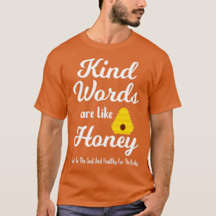 Kindness Scripture Quote Kind Words Are Like Hone T-Shirt