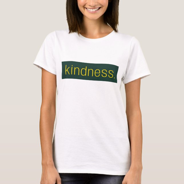 Kindness T-Shirt (Front)