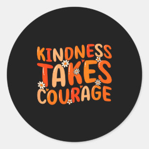 Kindness Takes Courage Orange Unity Day Anti Bully Classic Round Sticker