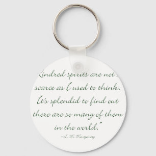Kindred Spirits Are Not Scarce Key Ring