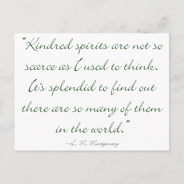 Kindred Spirits Are Not Scarce Postcard (Front)