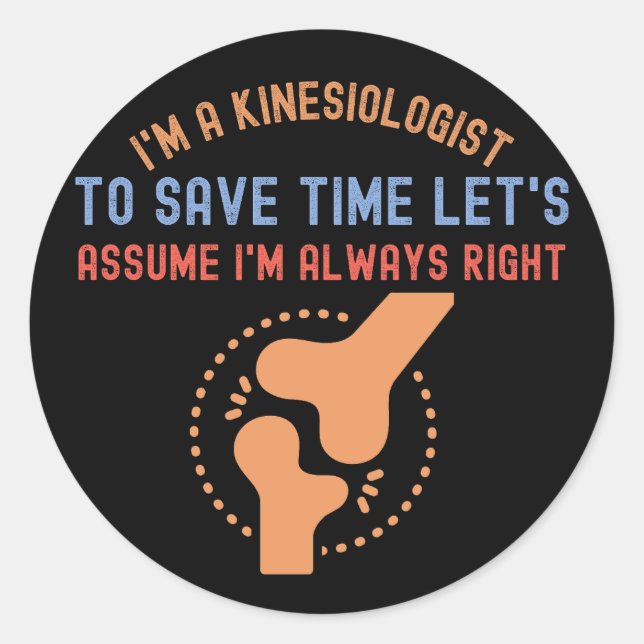 Kinesiologist4, Kinesiology Quotes Classic Round Sticker (Front)