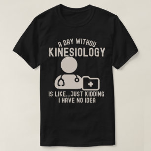 Kinesiologist_Kinesiology Quotes T-Shirt