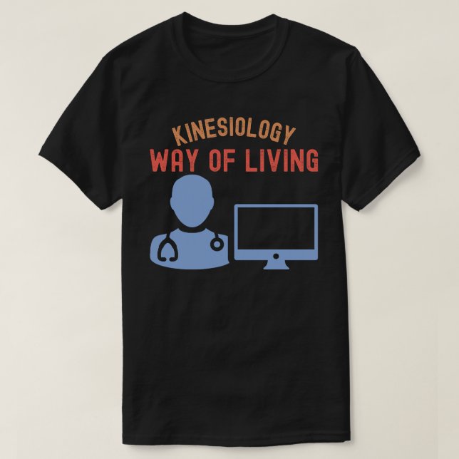 Kinesiology- Way of Living T-Shirt (Design Front)