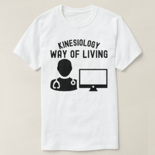 Kinesiology- Way of Living T-Shirt