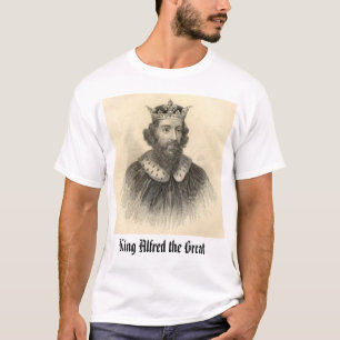 King Alfred the Great, King Alfred the Great T-Shirt