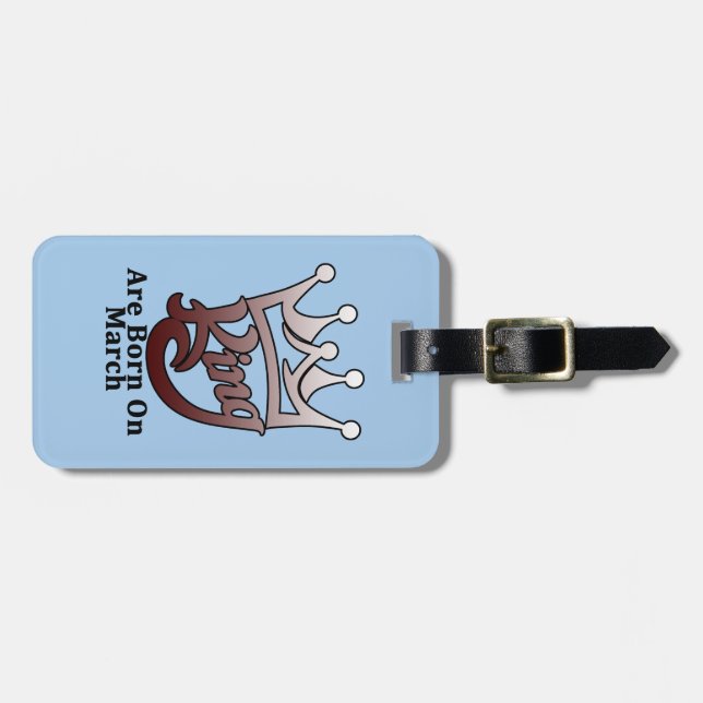King are born on march luggage tag (Front Horizontal)