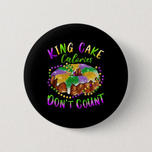 King Cake Calories Don’t Count Mardi Gras Carnival 6 Cm Round Badge
