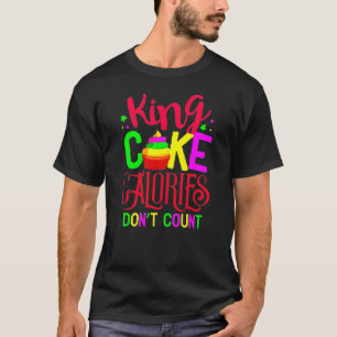 king cake calories don't count drinking mardi gras T-Shirt
