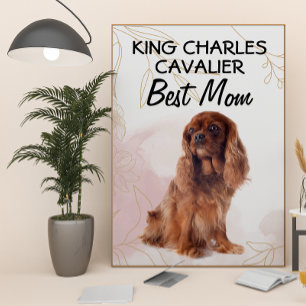 King Charles Cavalier Best Mum  Poster