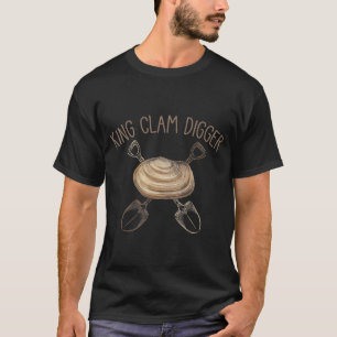 King Clam Digger Beach Shell Digging Ocean T-Shirt