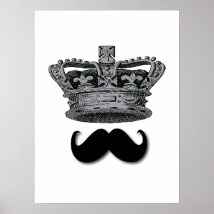 King Crown and Moustache Poster