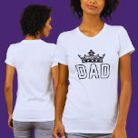 King Dad ,Father's Day, Birthday Gift  T-Shirt<br><div class="desc">Fun design,  Great for Father's Day,  Holiday gifts,  birthdays or just to treat yourself to ideas graphic tee. This is a great amazing gift for a father. It is a perfect Gift for boys kids and girls. Perfect present for Halloween,  Thanksgiving,  Easter Day,  birthday,  or any special occasion.</div>