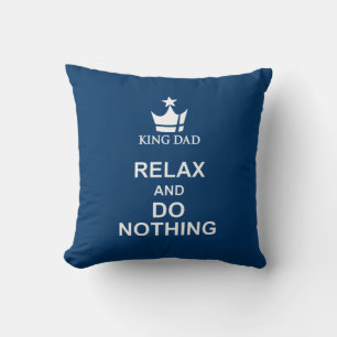 King dad relax & do nothing blue white pillow