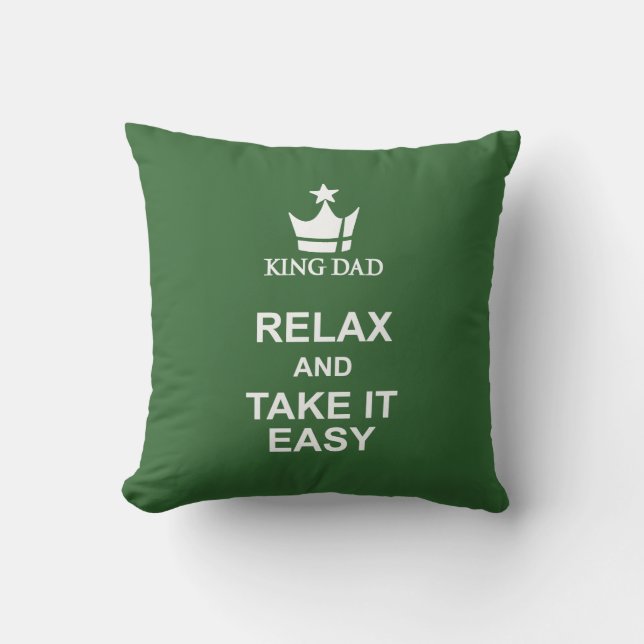 King dad relax & take it easy green white pillow (Front)
