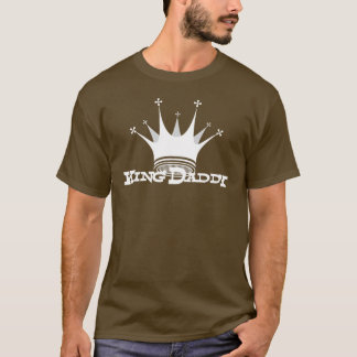 King Daddy T-Shirt