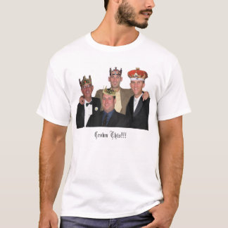 King Day is the ONLY day I can:, Prance with a ... T-Shirt