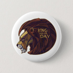 King for the Day 6 Cm Round Badge