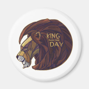King for the Day Magnet