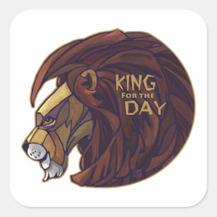 King for the Day Square Sticker