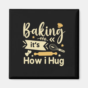 King It's How I Hug Funny King Mom Cookies Lover Magnet