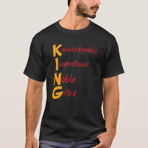 King Knowledgeable Inspirational Noble Gifted Blac T-Shirt