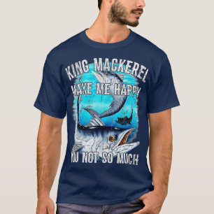 King Mackerel Make Me Happy You Not So Much  Premi T-Shirt
