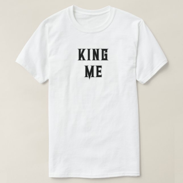 KING ME T-Shirt (Design Front)