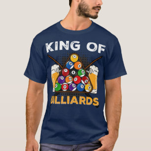 King of Billiards I Pool Billiards Player T-Shirt