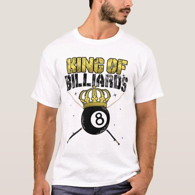 King Of Billiards Pool Queue Snooker Billiard Play T-Shirt (Front)