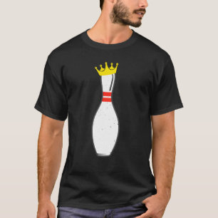 King of Bowling Pin For Bowlers T-Shirt