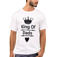 King of Dads Graphic Father’s Day Gift T-Shirt
