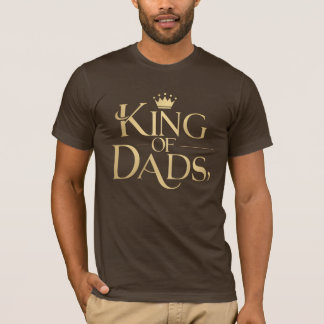 King of Dads T-Shirt