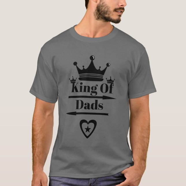King of Dads Tee Father's Day Gift Idea (Front)