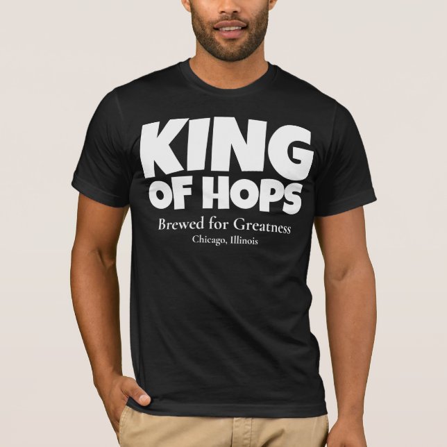 King of Hops – Brewed for Greatness – Custom  T-Shirt (Front)